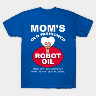 Mom's Old Fashioned Robot Oil T-Shirt